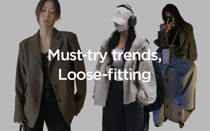Must-try trends, Loose-fitting